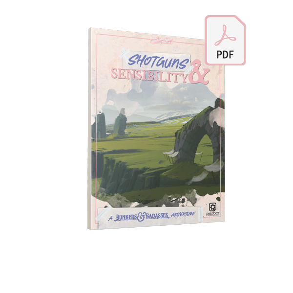 Shotguns & Sensibility - A Bunkers & Badasses Adventure (PDF Version)